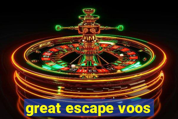 great escape voos